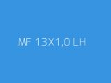 MF 13X1,0 LH 